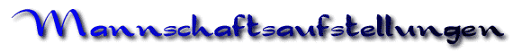 Mannschaftsaufstellungen